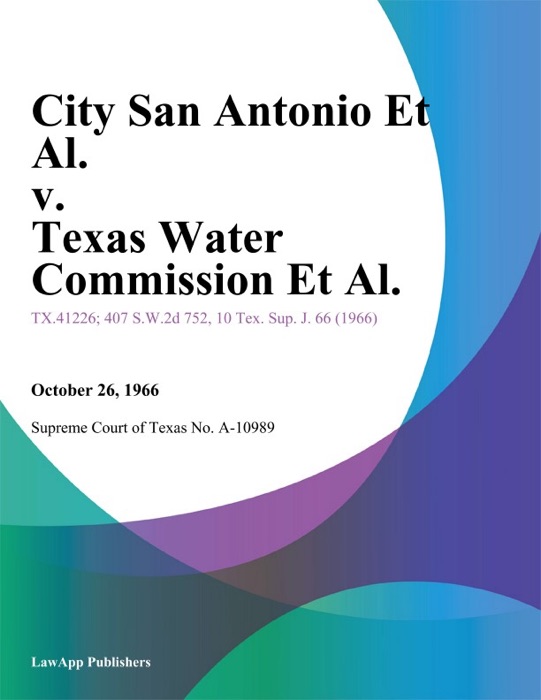 City San Antonio Et Al. v. Texas Water Commission Et Al.
