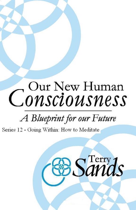 Our New Human Consciousness: Series 12