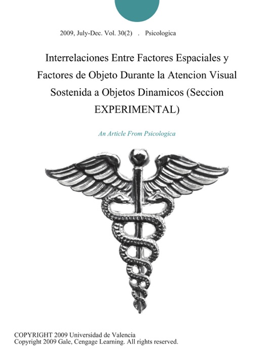 Interrelaciones Entre Factores Espaciales y Factores de Objeto Durante la Atencion Visual Sostenida a Objetos Dinamicos (Seccion EXPERIMENTAL)