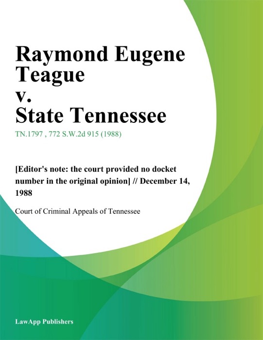 Raymond Eugene Teague v. State Tennessee