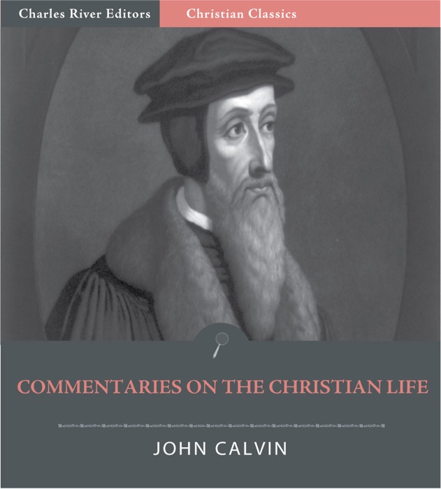 Commentaries on the Christian Life (Illustrated Edition)