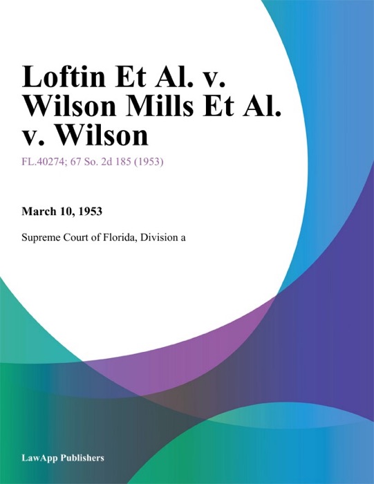 Loftin Et Al. v. Wilson Mills Et Al. v. Wilson