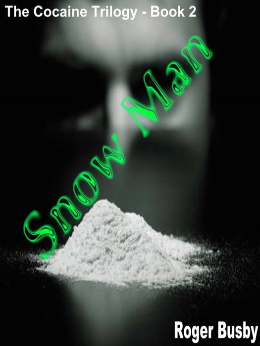 Snowman - Book Two of the Cocaine Trilogy