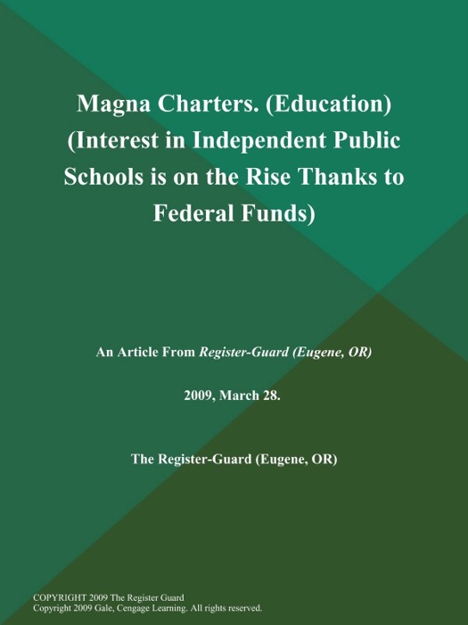 Magna Charters (Education) (Interest in Independent Public Schools is on the Rise Thanks to Federal Funds)