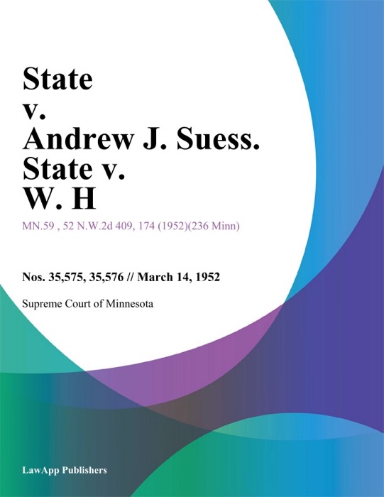 State v. andrew J. Suess. State v. W. H.