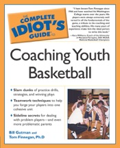 The Complete Idiot's Guide to Coaching Youth Basketball