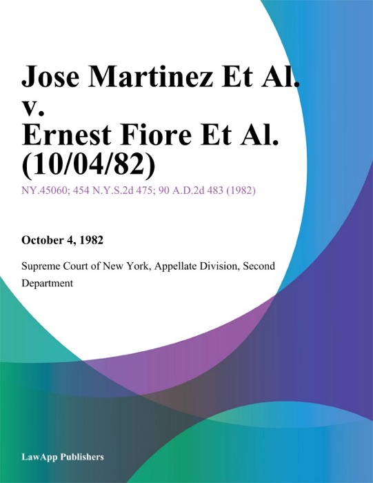 Jose Martinez Et Al. v. Ernest Fiore Et Al.