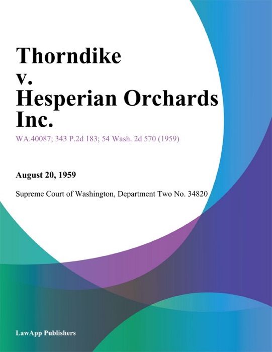 Thorndike V. Hesperian Orchards Inc.