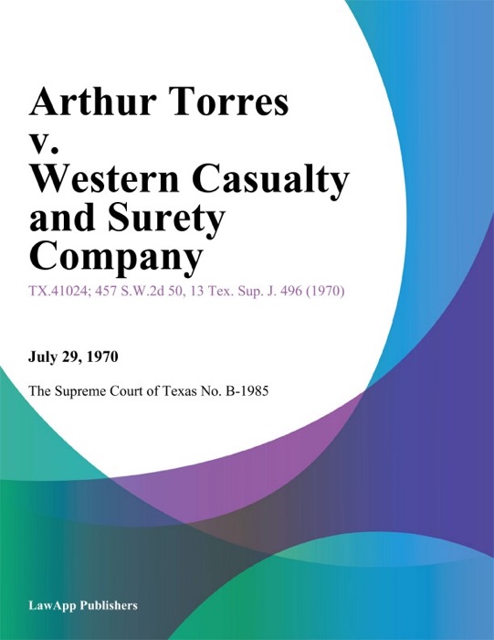 Arthur Torres v. Western Casualty and Surety Company