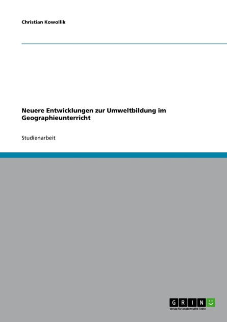 Neuere Entwicklungen zur Umweltbildung im Geographieunterricht (German Edition)
