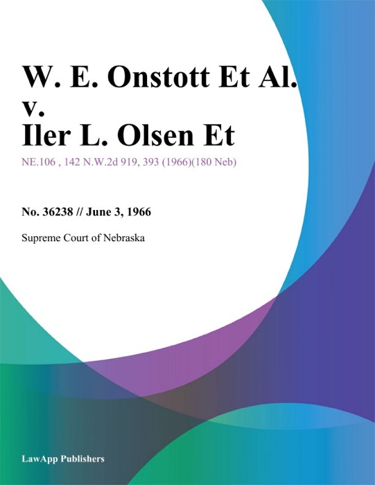 W. E. Onstott Et Al. v. Iler L. Olsen Et