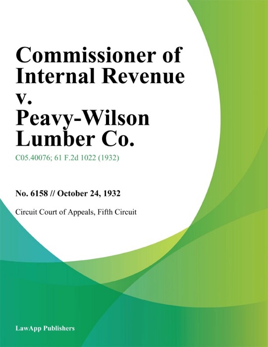 Commissioner of Internal Revenue v. Peavy-Wilson Lumber Co.