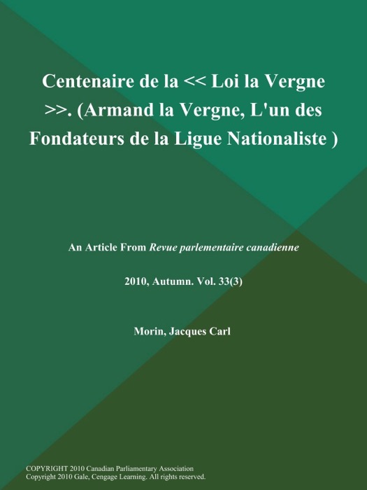 Centenaire de la Loi la Vergne  (Armand la Vergne, L'un des Fondateurs de la Ligue Nationaliste )