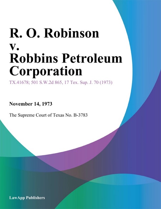 R. O. Robinson v. Robbins Petroleum Corporation