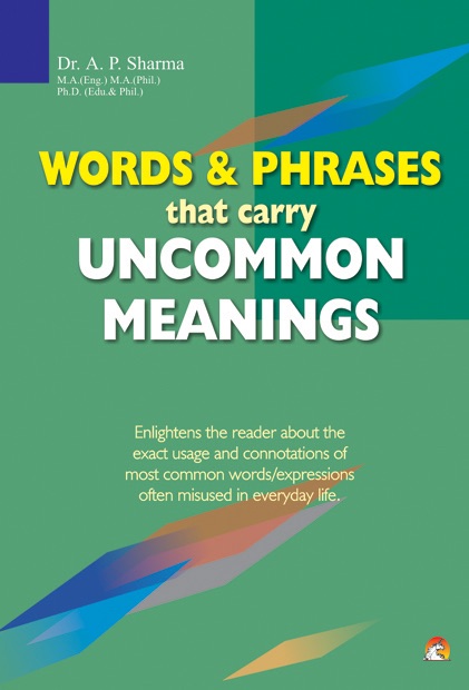 WORDS & PHRASES THAT CARRY UNCOMMON MEANINGS