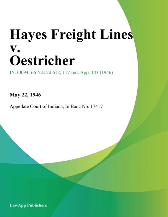 Hayes Freight Lines v. Oestricher