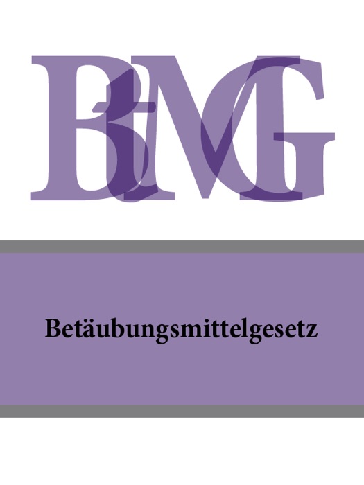 Betäubungsmittelgesetz - BtMG