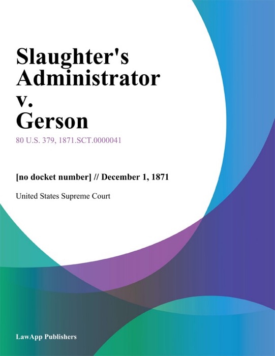 Slaughter's Administrator v. Gerson
