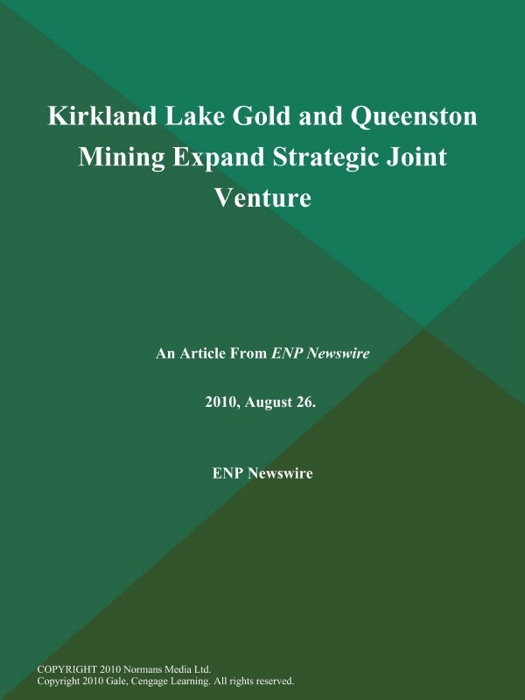 Kirkland Lake Gold and Queenston Mining Expand Strategic Joint Venture