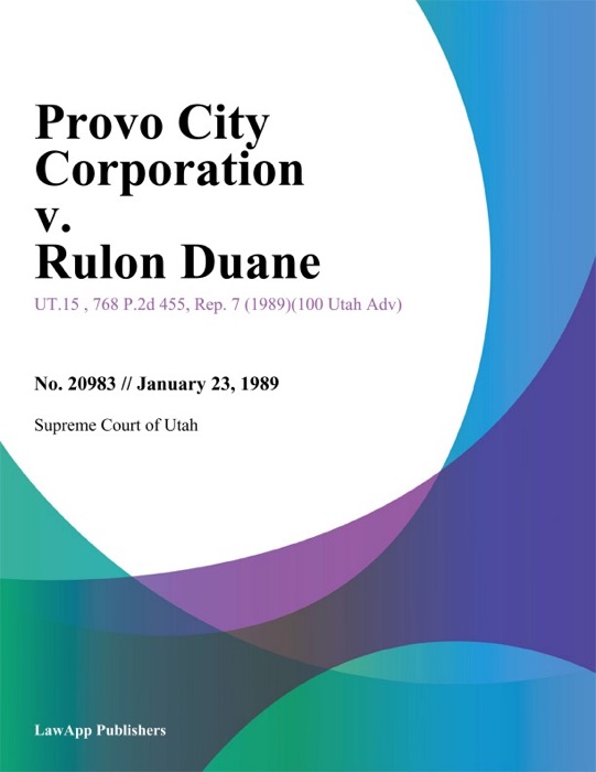 Provo City Corporation v. Rulon Duane