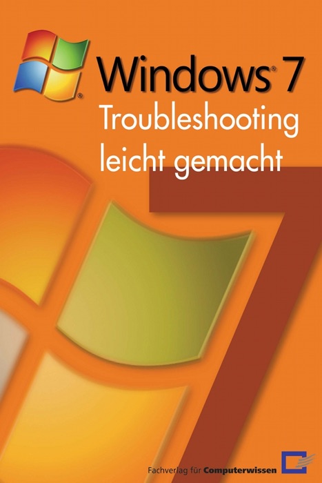 Windows 7 – Troubleshooting leicht gemacht