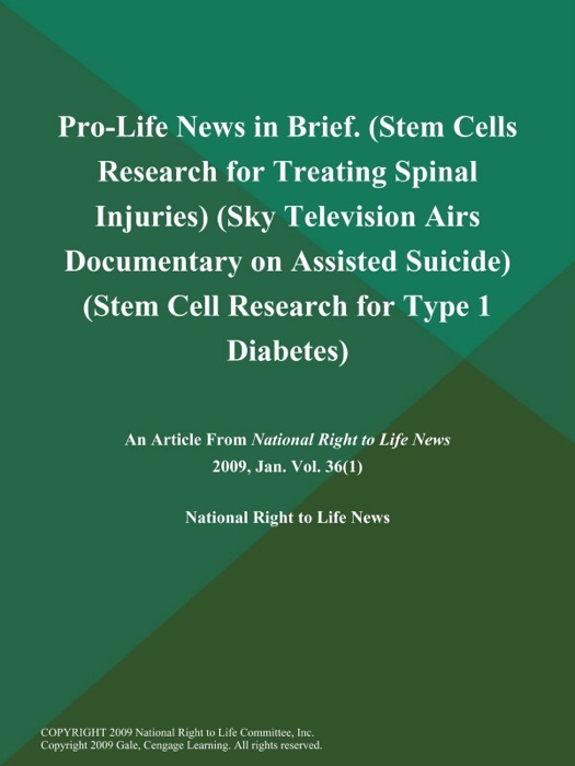 Pro-Life News in Brief (Stem Cells Research for Treating Spinal Injuries) (Sky Television Airs Documentary on Assisted Suicide) (Stem Cell Research for Type 1 Diabetes)