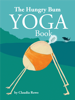 The Hungry Bum Yoga Book - Claudia Rowe