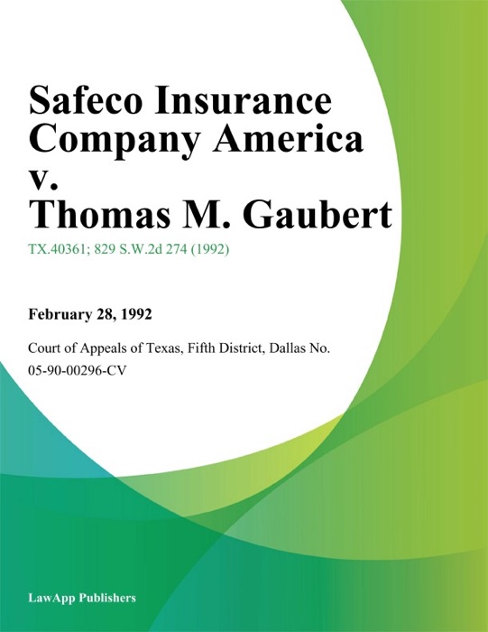 Safeco Insurance Company America v. Thomas M. Gaubert