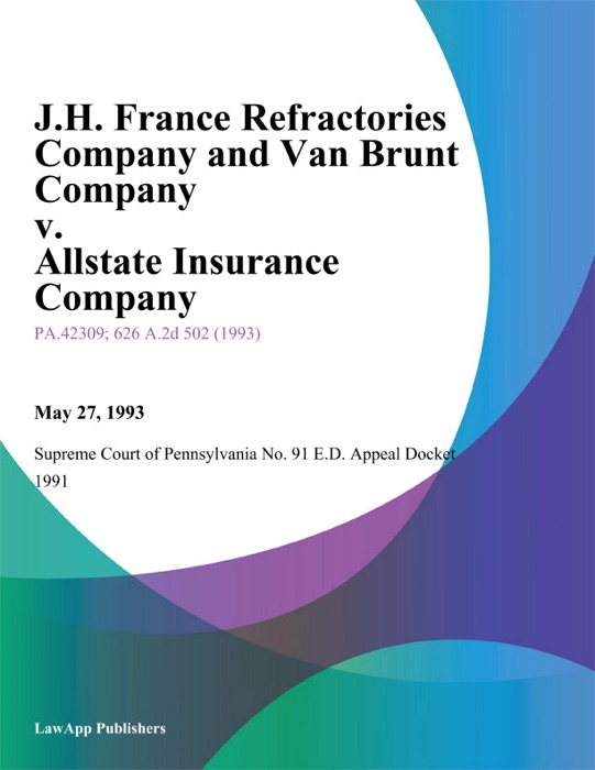 J.H. France Refractories Company and Van Brunt Company v. Allstate Insurance Company