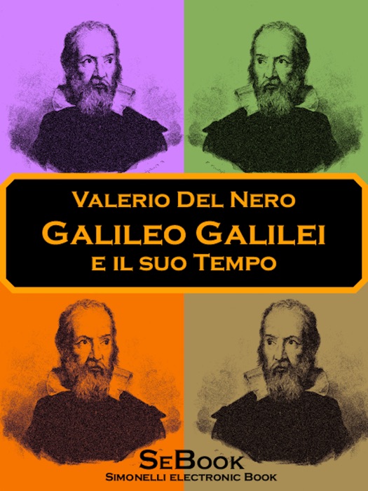 Galileo Galilei e il Suo Tempo