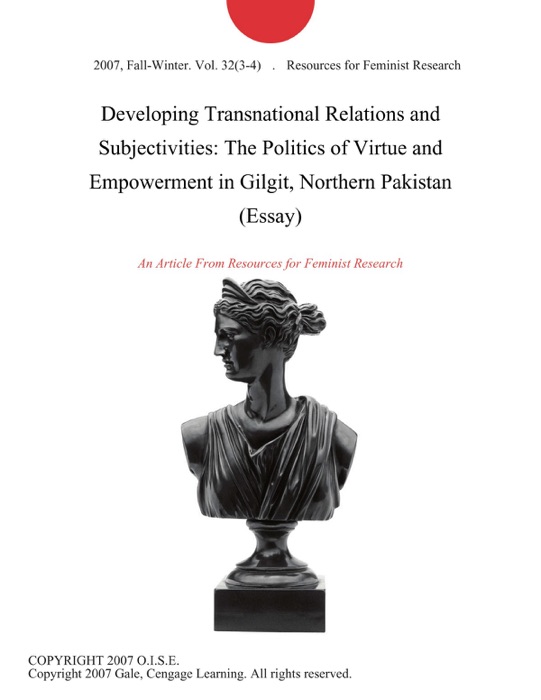 Developing Transnational Relations and Subjectivities: The Politics of Virtue and Empowerment in Gilgit, Northern Pakistan (Essay)