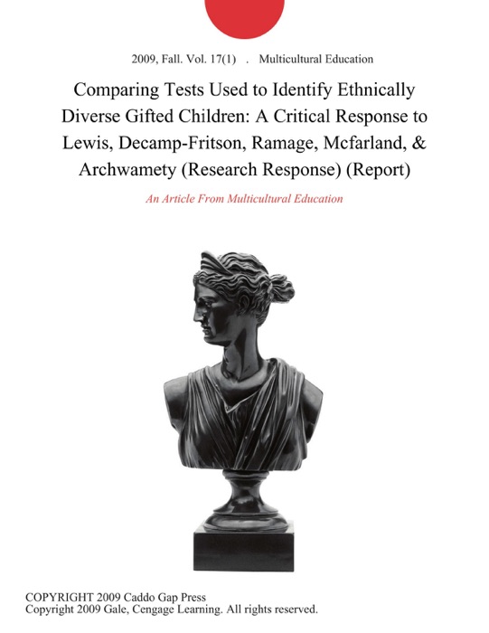 Comparing Tests Used to Identify Ethnically Diverse Gifted Children: A Critical Response to Lewis, Decamp-Fritson, Ramage, Mcfarland, & Archwamety (Research Response) (Report)