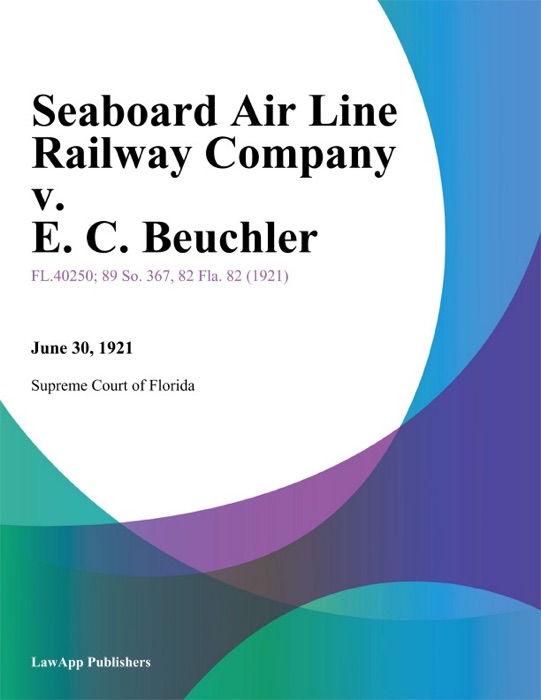 Seaboard Air Line Railway Company v. E. C. Beuchler