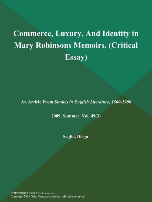 Commerce, Luxury, And Identity in Mary Robinsons Memoirs (Critical Essay)