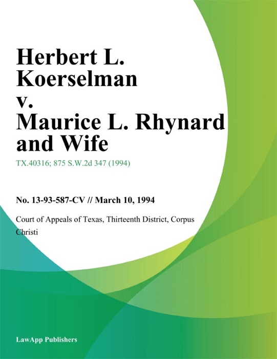 Herbert L. Koerselman v. Maurice L. Rhynard and Wife