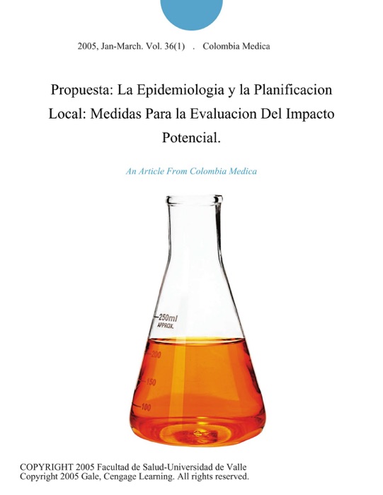 Propuesta: La Epidemiologia y la Planificacion Local: Medidas Para la Evaluacion Del Impacto Potencial.