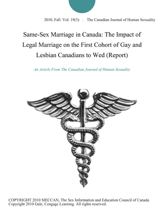 Same-Sex Marriage in Canada: The Impact of Legal Marriage on the First Cohort of Gay and Lesbian Canadians to Wed (Report)