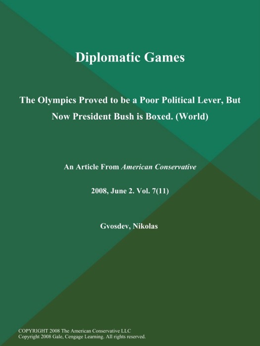 Diplomatic Games: The Olympics Proved to be a Poor Political Lever, But Now President Bush is Boxed (World)