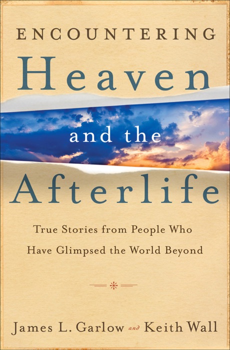 Encountering Heaven and the Afterlife