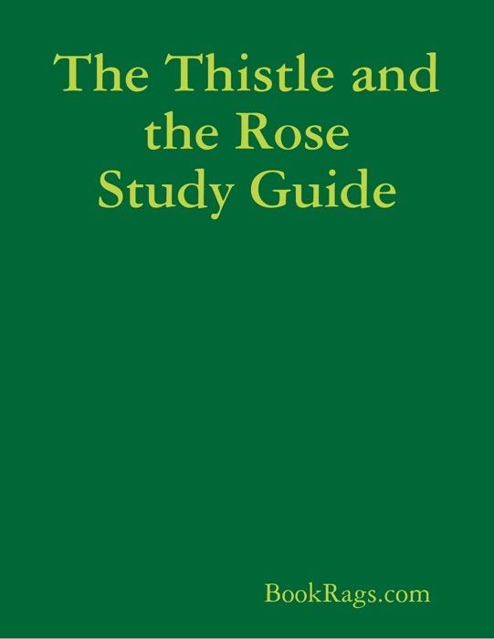 The Thistle and the Rose Study Guide