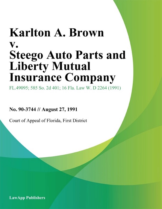 Karlton A. Brown v. Steego Auto Parts and Liberty Mutual Insurance Company