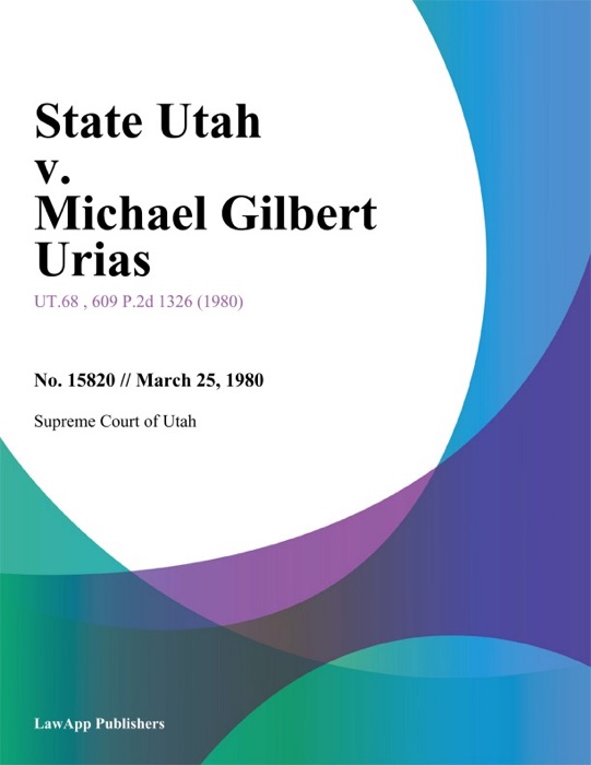 State Utah v. Michael Gilbert Urias