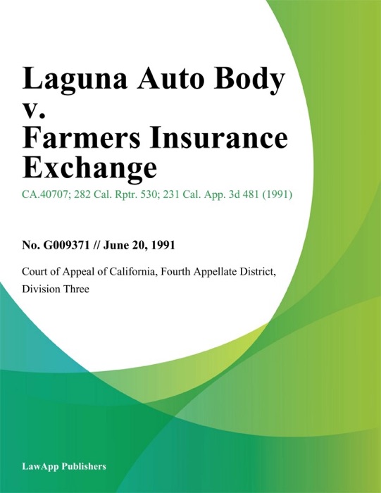 Laguna Auto Body V. Farmers Insurance Exchange