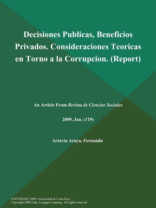 Decisiones Publicas, Beneficios Privados. Consideraciones Teoricas en Torno a la Corrupcion (Report)