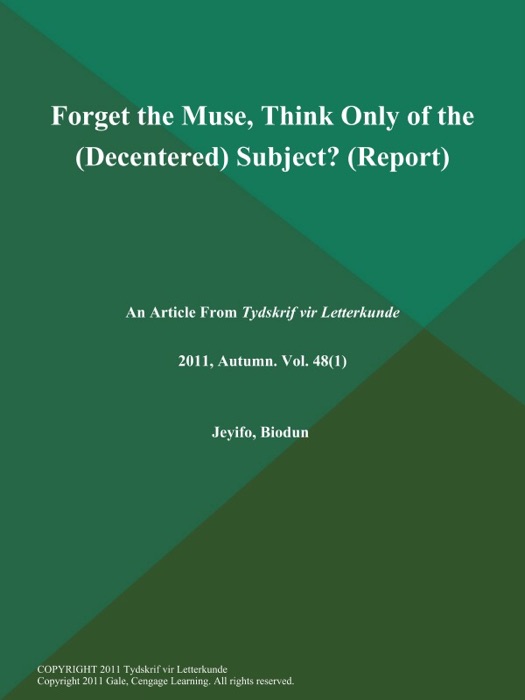 Forget the Muse, Think Only of the (Decentered) Subject? (Report)