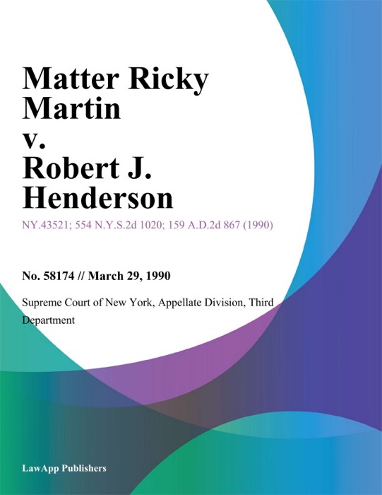 Matter Ricky Martin v. Robert J. Henderson