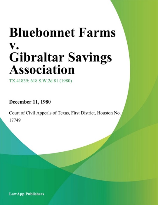 Bluebonnet Farms v. Gibraltar Savings Association