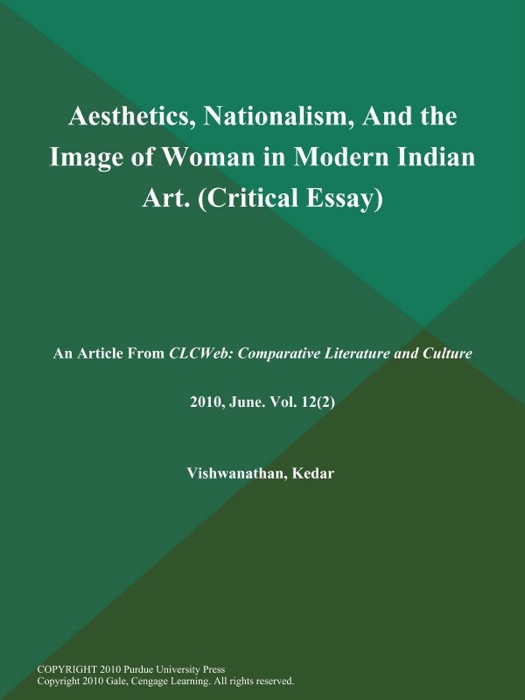 Aesthetics, Nationalism, And the Image of Woman in Modern Indian Art (Critical Essay)