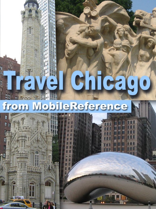 Chicago, Illinois: lllustrated City Travel Guide and Maps (Mobi Travel)