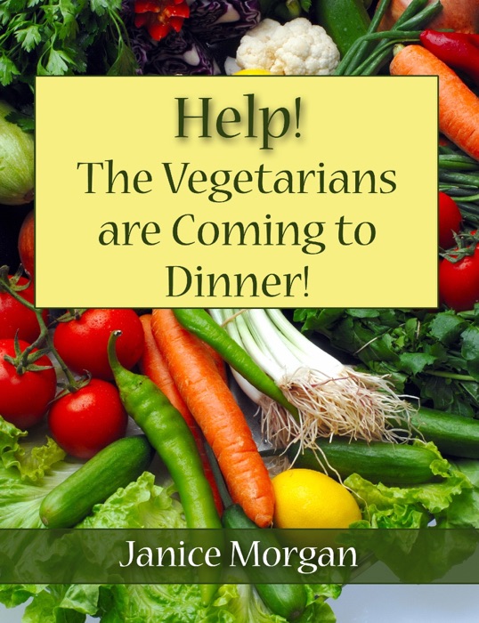 Help!  the Vegetarians Are Coming to Dinner